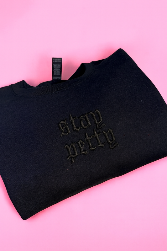 Stay Petty embroidered crew